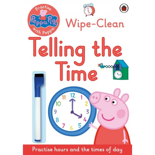 Peppa Pig: Practise with Peppa: Wipe-Clean Telling the Time