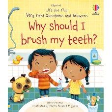 Lift The Flap Very First Questions and Answers Why Should I Brush My Teeth?