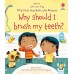 Lift The Flap Very First Questions and Answers Why Should I Brush My Teeth?